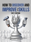 How to Discover and Improve Your Skills : 2021 Edition - Book