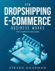 How Dropshipping E-commerce Business Works : The Complete 2021 Guide - Book