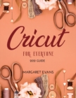 CRICUT For Everyone : 2021 Guide - Book