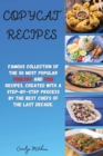 Copycat Recipes : Famous Collection of the 50 Most Popular Poultry and Fish Recipes, Created with a Step-by-Step Process by the Best Chefs of the Last Decade - Book