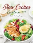 Slow Cooker Cookbook 2021 : Quick and Easy Recipes - Book