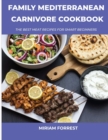 Family Mediterranean Carnivore Cookbook : The Best Meat Recipes For Smart Beginners - Book