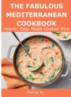 The Fabulous Mediterranean Cookbook : Hearty, Easy Meals Cooked Slow - Book