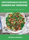 Mediterranean Recipes (American Version) : Quick and Easy Meat Recipes - Book