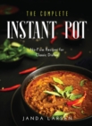 The Complete Instant Pot : No-Fuss Recipes for Classic Dishes - Book