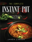 The Complete Instant Pot : No-Fuss Recipes for Classic Dishes - Book