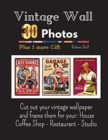 Vintage Wall 30 Photos to Frame - Plus 1 More Gift : Cut out your vintage wallpaper and frame them for your: House Coffee Shop - Restaurant - Studio - Book