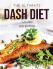 The Ultimate Dash Diet Guide : 2021 Edition - Book