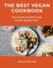 The Best Vegan Cookbook : Delicious Recipes for Plant-Based Diet - Book