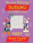 The #100 Challenge SUDOKU 9x9 PUZZLE BOOK KIDS : Large Print Sudoku Puzzle Book for KIDS, Brain Trainer EASY - Book