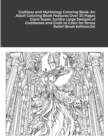 Goddess and Mythology Coloring Book : An Adult Coloring Book Features Over 30 Pages Giant Super Jumbo Large Designs of Goddesses and Gods to Color for Stress Relief (Book Edition:24) - Book