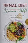 The Best Renal Diet Cookbook for Women 2021 : Easiest Recipes for Women with Kidney Problems - Book
