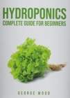 Hydroponics Complete Guide for Beginners - Book