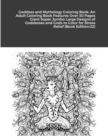 Goddess and Mythology Coloring Book : An Adult Coloring Book Features Over 30 Pages Giant Super Jumbo Large Designs of Goddesses and Gods to Color for Stress Relief (Book Edition:22) - Book