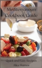 Mediterranean Cookbook Guide : Quick and Easy Recipes - Book
