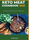 Keto Meat Cookbook 2021 : Delicious keto meat recipes for anyone - Book