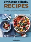Ketogenic Chicken Recipes : Quick and Easy Chicken Keto Recipes - Book