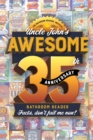 Uncle John's Awesome 35th Anniversary Bathroom Reader : Facts, don't fail me now! - eBook