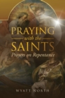 Praying with the Saints : Prayers on Repentance - Book