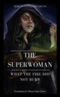 The Superwoman : What the fire did not burn - eBook