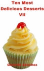Ten Most Delicious Desserts VII - eBook