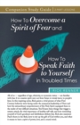 How to Overcome a Spirit of Fear and How to Speak Faith to Yourself in Troubled Times Study Guide - Book