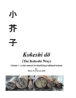 Kokeshi do (The Kokeshi Way) Volume 1 : A style manual for identifying traditional vintage kokeshi - Book