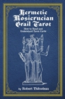 Hermetic Rosicrucian Grail Tarot : How to Read and Understand Tarot Cards - Book
