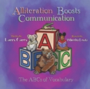 Alliteration Boosts Communication : The ABCs of Vocabulary - Book