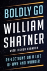 Boldly Go : Reflections on a Life of Awe and Wonder - eBook