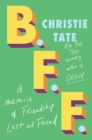 BFF : A Memoir of Friendship Lost and Found - Book
