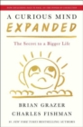 A Curious Mind Expanded Edition : The Secret to a Bigger Life - Book