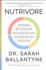 Nutrivore : The Radical New Science for Getting the Nutrients You Need from the Food You Eat - Book