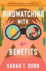 Birdwatching with Benefits : A Novel - Book