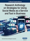 Research Anthology on Strategies for Using Social Media as a Service and Tool in Business, VOL 4 - Book