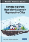 Remapping Urban Heat Islands Atlases in Regenerative Cities - Book