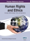 Human Rights and Ethics : Concepts, Methodologies, Tools, and Applications Vol 1 - Book