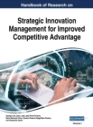 Handbook of Research on Strategic Innovation Management for Improved Competitive Advantage, VOL 1 - Book