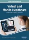 Virtual and Mobile Healthcare : Breakthroughs in Research and Practice, VOL 2 - Book