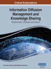 Information Diffusion Management and Knowledge Sharing : Breakthroughs in Research and Practice, VOL 1 - Book
