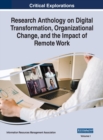 Research Anthology on Digital Transformation, Organizational Change, and the Impact of Remote Work, VOL 1 - Book