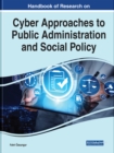 Handbook of Research on Cyber Approaches to Public Administration and Social Policy - Book