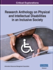 Research Anthology on Physical and Intellectual Disabilities in an Inclusive Society - Book