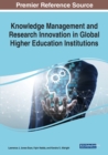 Knowledge Management and Research Innovation in Global Higher Education Institutions - Book