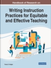 Handbook of Research on Writing Instruction Practices for Equitable and Effective Teaching - Book