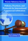 Policies, Practices, and Protocols for International Commercial Arbitration - Book