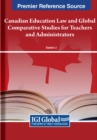 Canadian Education Law and Global Comparative Studies for Teachers and Administrators - Book