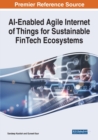 AI-Enabled Agile Internet of Things for Sustainable FinTech Ecosystems - Book