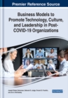 Business Models to Promote Technology, Culture, and Leadership in Post-COVID-19 Organizations - Book