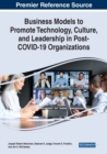 Business Models to Promote Technology, Culture, and Leadership in Post-COVID-19 Organizations - Book
